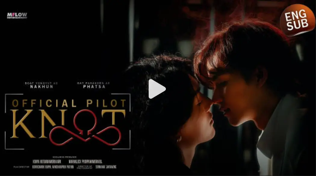 泰剧《爱情契约》KNOT全集-《结缘》1080P高清画质免费播放-双男主奇幻剧爱情契约全季
